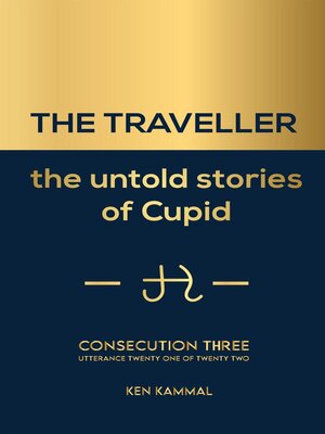cover image of The Traveller the Untold Stories of Cupid, Consecution Three